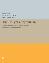 E-book, The Twilight of Byzantium : Aspects of Cultural and Religious History in the Late Byzantine Empire, Princeton University Press