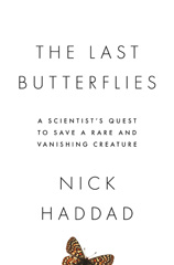 E-book, The Last Butterflies : A Scientist's Quest to Save a Rare and Vanishing Creature, Princeton University Press