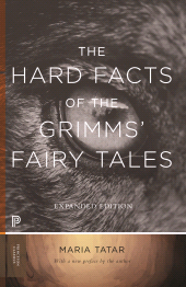 E-book, The Hard Facts of the Grimms' Fairy Tales : Expanded Edition, Princeton University Press