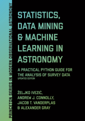 E-book, Statistics, Data Mining, and Machine Learning in Astronomy : A Practical Python Guide for the Analysis of Survey Data, Updated Edition, Princeton University Press