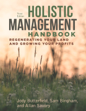 E-book, Holistic Management Handbook, Third Edition : Regenerating Your Land and Growing Your Profits, Princeton University Press