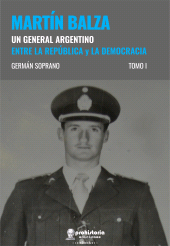 E-book, Martín Balza : Un general argentino entre la república y la democracia, Prohistoria