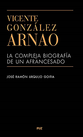 E-book, Vicente González Arnao : la compleja biografía de un afrancesado, Prensas de la Universidad de Zaragoza