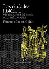 E-book, Las ciudades históricas y la destrucción del legado urbanístico español : Fernando Chueca Goitia, Prensas de la Universidad de Zaragoza