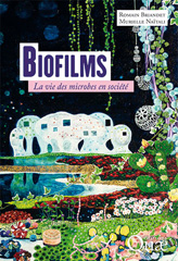 eBook, Biofilms : La vie des microbes en société, Briandet, Romain, Éditions Quae