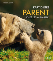 eBook, L'art d'être parent chez les animaux, Albouy, Vincent, Éditions Quae