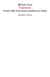eBook, Traiettorie : studi sulla letteratura tradotta in Italia, Sisto, Michele, Quodlibet