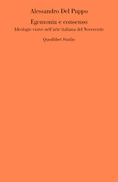 eBook, Egemonia e consenso : ideologie visive nell'arte italiana del Novecento, Del Puppo, Alessandro, Quodlibet
