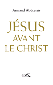 E-book, Jésus avant le Christ, Presses de la Renaissance