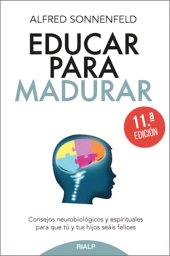 m, Educar para madurar : Consejos neurobiológicos y espirituales para que tú y tus hijos seáis felices, Ediciones Rialp
