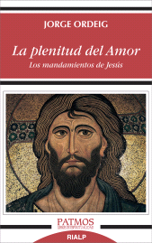 E-book, La plenitud del amor : Los mandamientos de Jesús, Ediciones Rialp