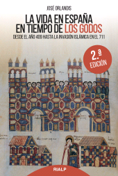 E-book, La vida en España en tiempos de los godos : Desde el año 409 hasta la invasión islámica en el 711, Ediciones Rialp