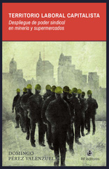 eBook, Territorio laboral capitalista : despliegue de poder sindical en minería y supermercados, Ril Editores