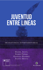 E-book, Juventud entre líneas : dramaturgia interterritorial, Acuña, Daniel, Ril Editores