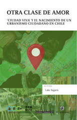 E-book, Otra clase de amor : ciudad viva y el nacimiento de un urbanismo ciudadano en Chile, Ril Editores