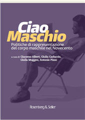 E-book, Ciao maschio : politiche di rappresentazione del corpo maschile nel Novecento, Rosenberg & Sellier