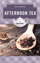 E-book, Afternoon Tea : A History, Rowman & Littlefield Publishers