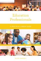 eBook, Education Professionals : A Practical Career Guide, Rowman & Littlefield Publishers
