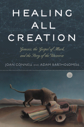 eBook, Healing All Creation : Genesis, the Gospel of Mark, and the Story of the Universe, Rowman & Littlefield Publishers