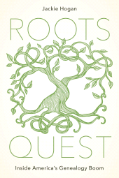 eBook, Roots Quest : Inside America's Genealogy Boom, Rowman & Littlefield Publishers