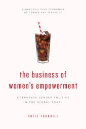 eBook, The Business of Women's Empowerment : Corporate Gender Politics in the Global South, Rowman & Littlefield Publishers