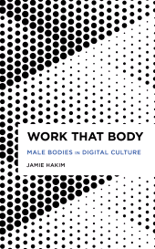 E-book, Work That Body : Male Bodies in Digital Culture, Rowman & Littlefield Publishers