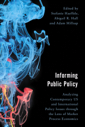 eBook, Informing Public Policy : Analyzing Contemporary US and International Policy Issues through the Lens of Market Process Economics, Rowman & Littlefield Publishers