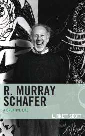 E-book, R. Murray Schafer : A Creative Life, Rowman & Littlefield Publishers