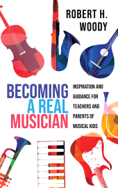 eBook, Becoming a Real Musician : Inspiration and Guidance for Teachers and Parents of Musical Kids, Rowman & Littlefield Publishers
