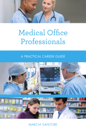 eBook, Medical Office Professionals : A Practical Career Guide, Rowman & Littlefield Publishers