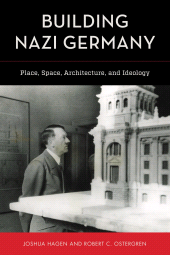 eBook, Building Nazi Germany : Place, Space, Architecture, and Ideology, Rowman & Littlefield Publishers