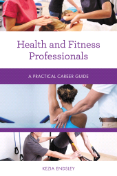 E-book, Health and Fitness Professionals : A Practical Career Guide, Rowman & Littlefield Publishers