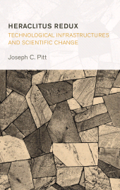 E-book, Heraclitus Redux: Technological Infrastructures and Scientific Change, Rowman & Littlefield Publishers