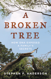 eBook, A Broken Tree : How DNA Exposed a Family's Secrets, Rowman & Littlefield Publishers