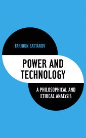 eBook, Power and Technology : A Philosophical and Ethical Analysis, Rowman & Littlefield Publishers