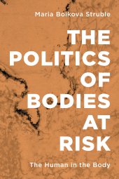 eBook, The Politics of Bodies at Risk : The Human in the Body, Rowman & Littlefield Publishers