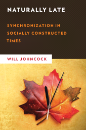 E-book, Naturally Late : Synchronization in Socially Constructed Times, Rowman & Littlefield Publishers
