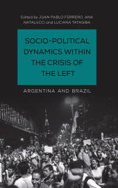 eBook, Socio-Political Dynamics within the Crisis of the Left : Argentina and Brazil, Rowman & Littlefield Publishers