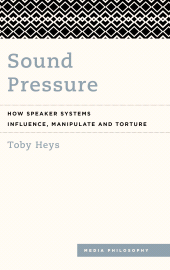 eBook, Sound Pressure : How Speaker Systems Influence, Manipulate and Torture, Rowman & Littlefield Publishers