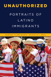 E-book, Unauthorized : Portraits of Latino Immigrants, Rowman & Littlefield Publishers