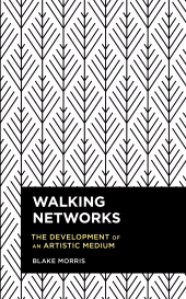 E-book, Walking Networks : The Development of an Artistic Medium, Rowman & Littlefield Publishers