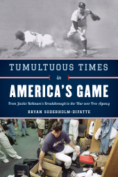 E-book, Tumultuous Times in America's Game : From Jackie Robinson's Breakthrough to the War over Free Agency, Rowman & Littlefield