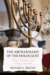 E-book, The Archaeology of the Holocaust : Vilna, Rhodes, and Escape Tunnels, Rowman & Littlefield