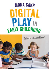 E-book, Digital Play in Early Childhood : What's the Problem?, SAGE Publications Ltd
