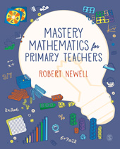 E-book, Mastery Mathematics for Primary Teachers, Newell, Robert, SAGE Publications Ltd