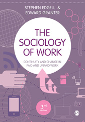 E-book, The Sociology of Work : Continuity and Change in Paid and Unpaid Work, Edgell, Stephen, SAGE Publications Ltd