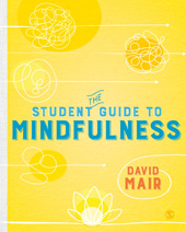 eBook, The Student Guide to Mindfulness, SAGE Publications Ltd