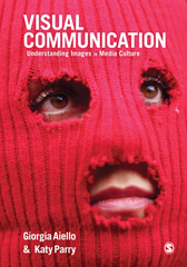 E-book, Visual Communication : Understanding Images in Media Culture, Aiello, Giorgia, SAGE Publications Ltd
