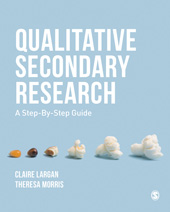 E-book, Qualitative Secondary Research : A Step-By-Step Guide, Largan, Claire, SAGE Publications Ltd