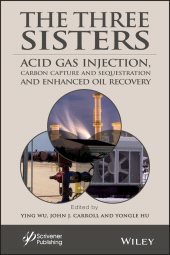 E-book, The Three Sisters : Acid Gas Injection, Carbon Capture and Sequestration, and Enhanced Oil Recovery, Scrivener Publishing